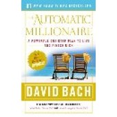 The Automatic Millionaire: A Powerful One-Step Plan to Live and Finish Rich Bach, David 